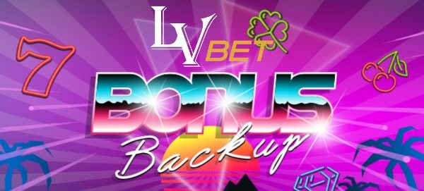 LVbet – Bonus Back-Up!